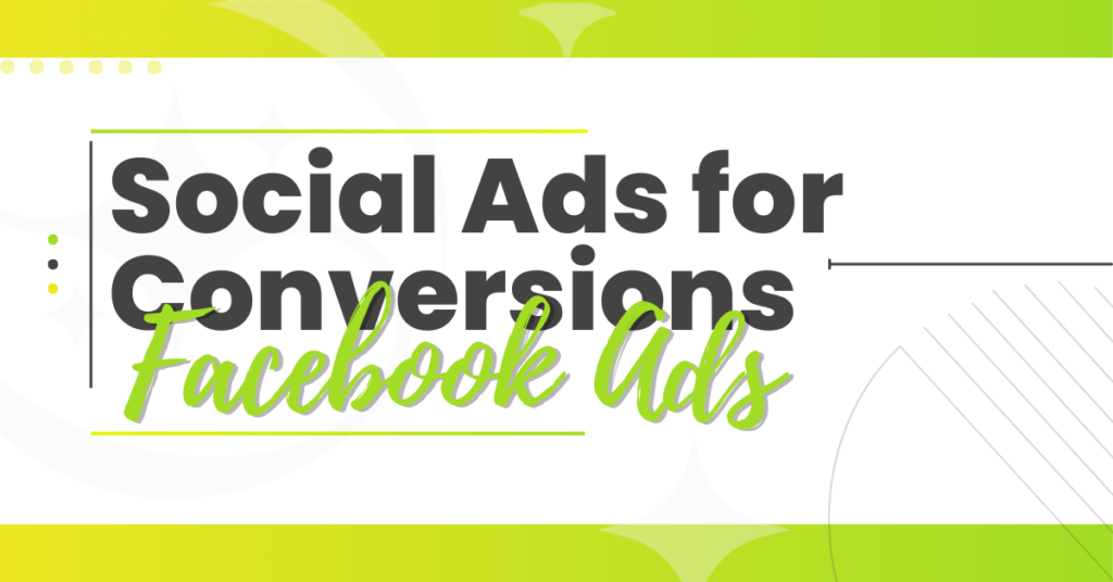 Social Ads for Conversions Facebook Ads